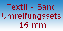 Textil - Umreifungssets 16 mm